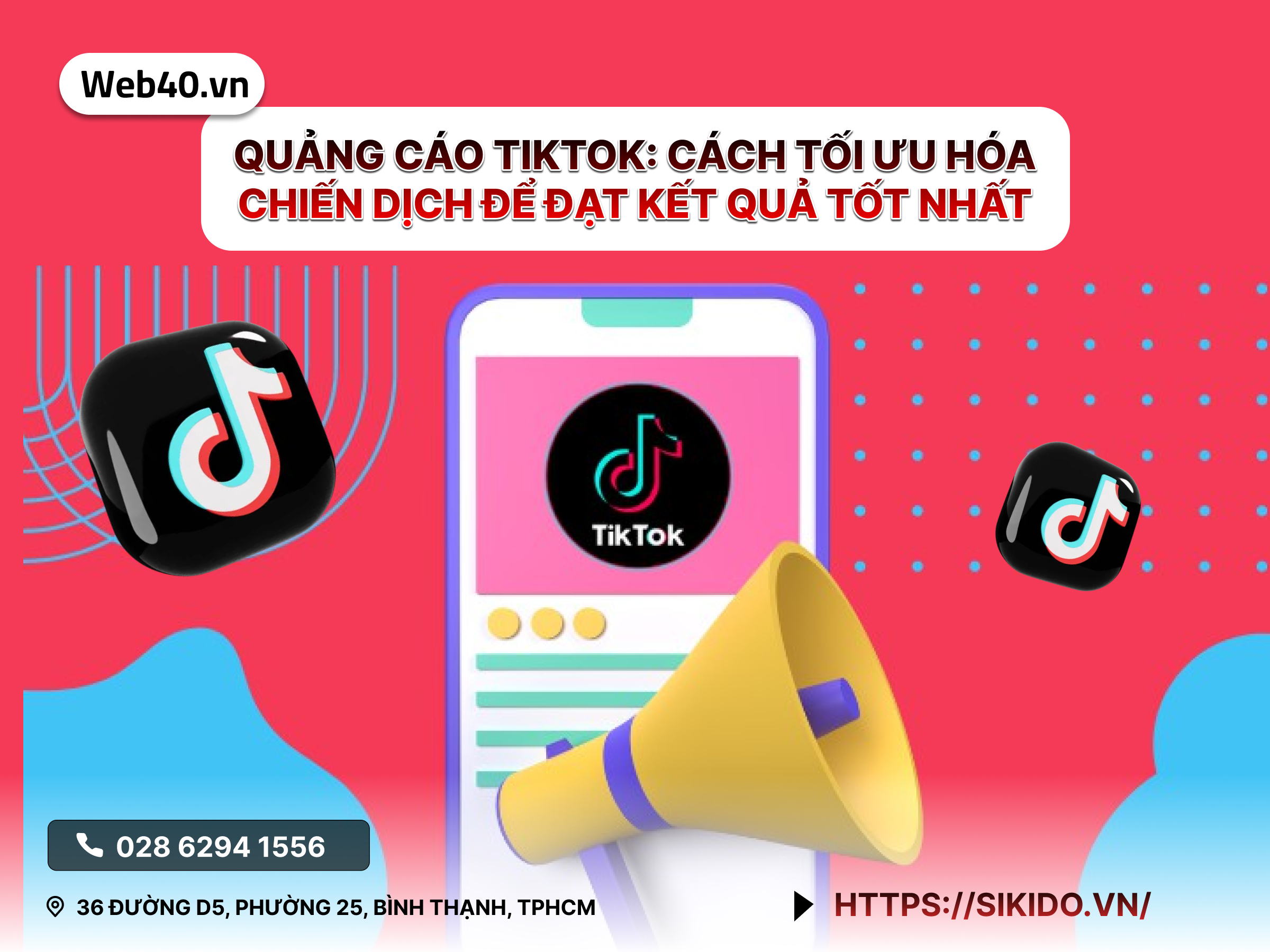 Quảng Cáo TikTok Cách Tối Ưu Hóa Chiến Dịch Để Đạt Kết Quả Tốt Nhất