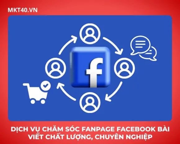 Dịch vụ chăm sóc Fanpage Facebook bài viết chất lượng, chuyên nghiệp