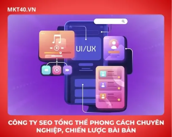 Công ty SEO tổng thể phong cách chuyên nghiệp, chiến lược bài bản