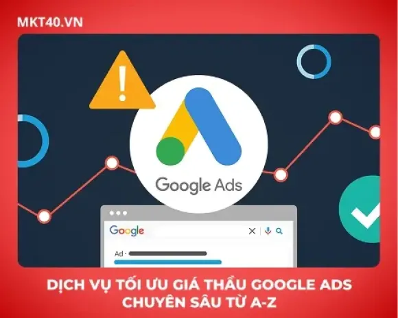 Dịch vụ tối ưu giá thầu Google Ads chuyên sâu từ A-Z