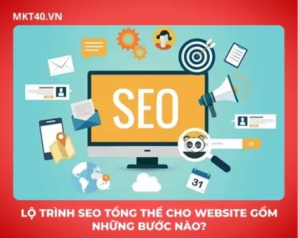 Lộ trình SEO tổng thể cho website gồm những bước nào?