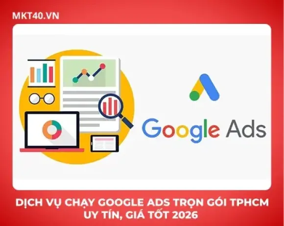 Dịch vụ chạy Google Ads trọn gói TPHCM uy tín, giá tốt 2026