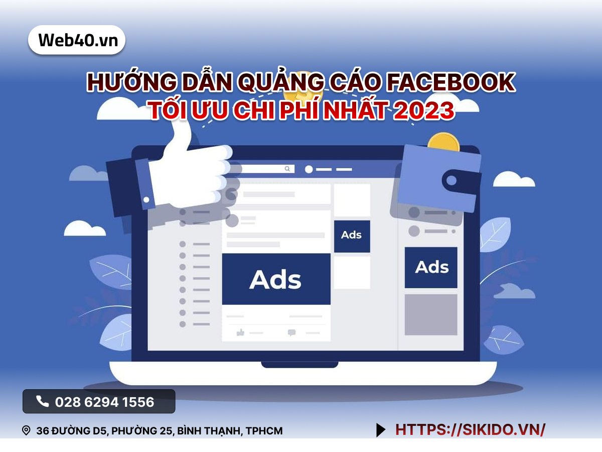 Hướng dẫn quảng cáo facebook tối ưu chi phí nhất 2023