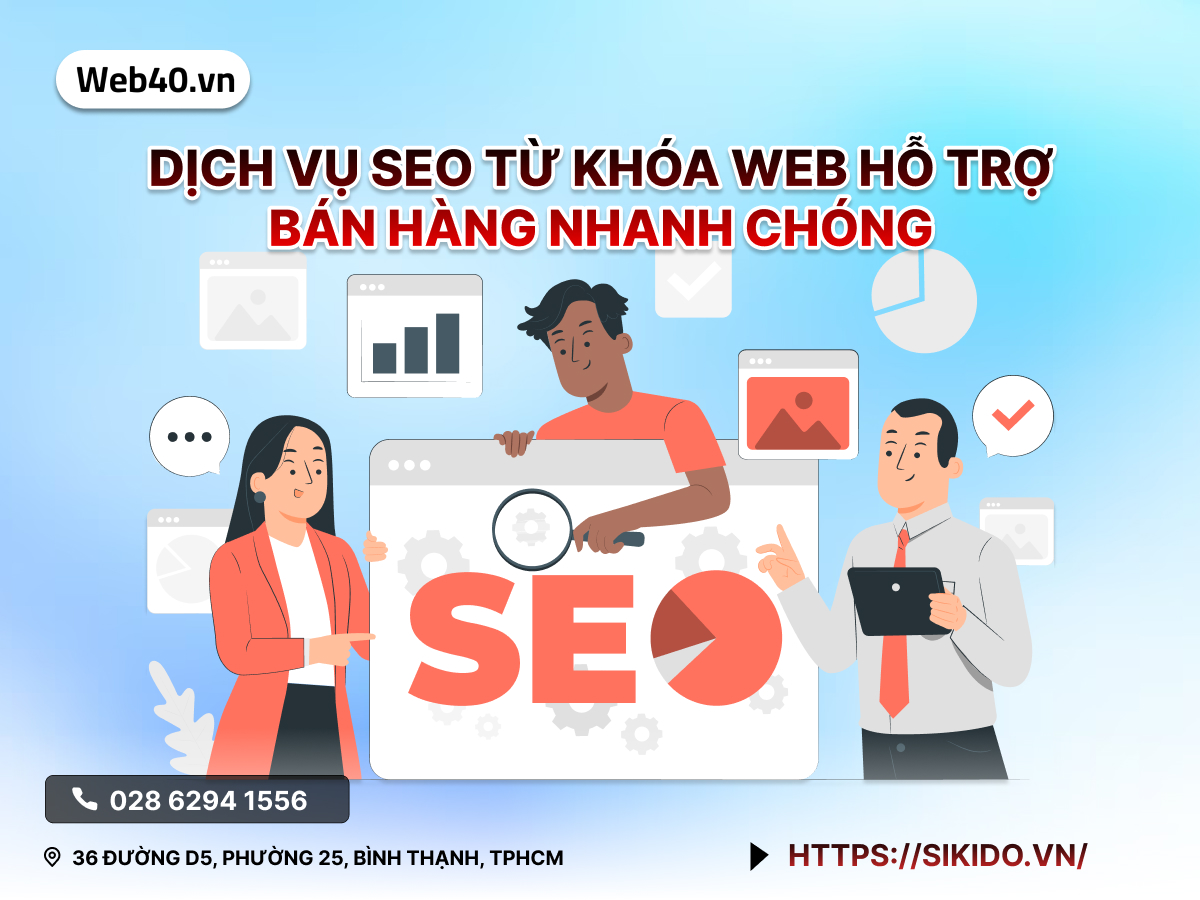 DỊCH VỤ SEO TỪ KHÓA WEB HỖ TRỢ BÁN HÀNG NHANH CHÓNG