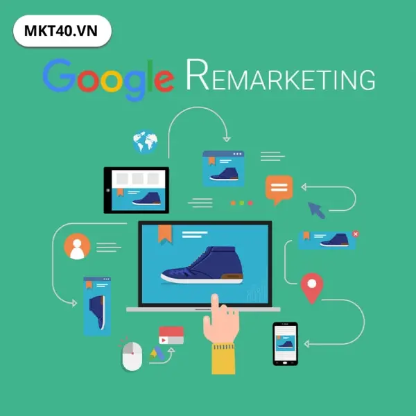 Chọn dịch vụ chạy quảng c&aacute;o Google Remarketing chuẩn h&oacute;a ph&acirc;n loại tệp kh&aacute;ch