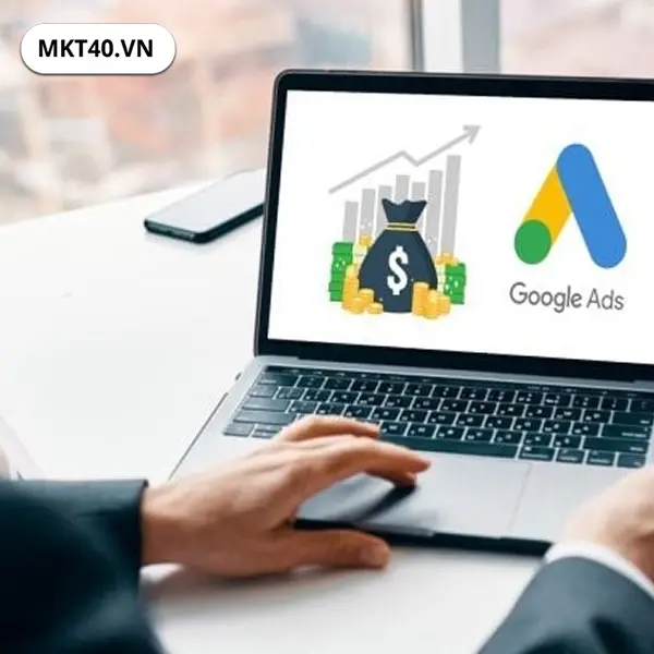 Chọn dịch vụ chạy Google Ads trọn g&oacute;i TPHCM tại MKT40 minh bạch, tối ưu chi ph&iacute; cho doanh nghiệp