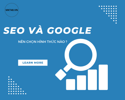 SEO và Google Adwords: Nên chọn hình thức quảng cáo nào?