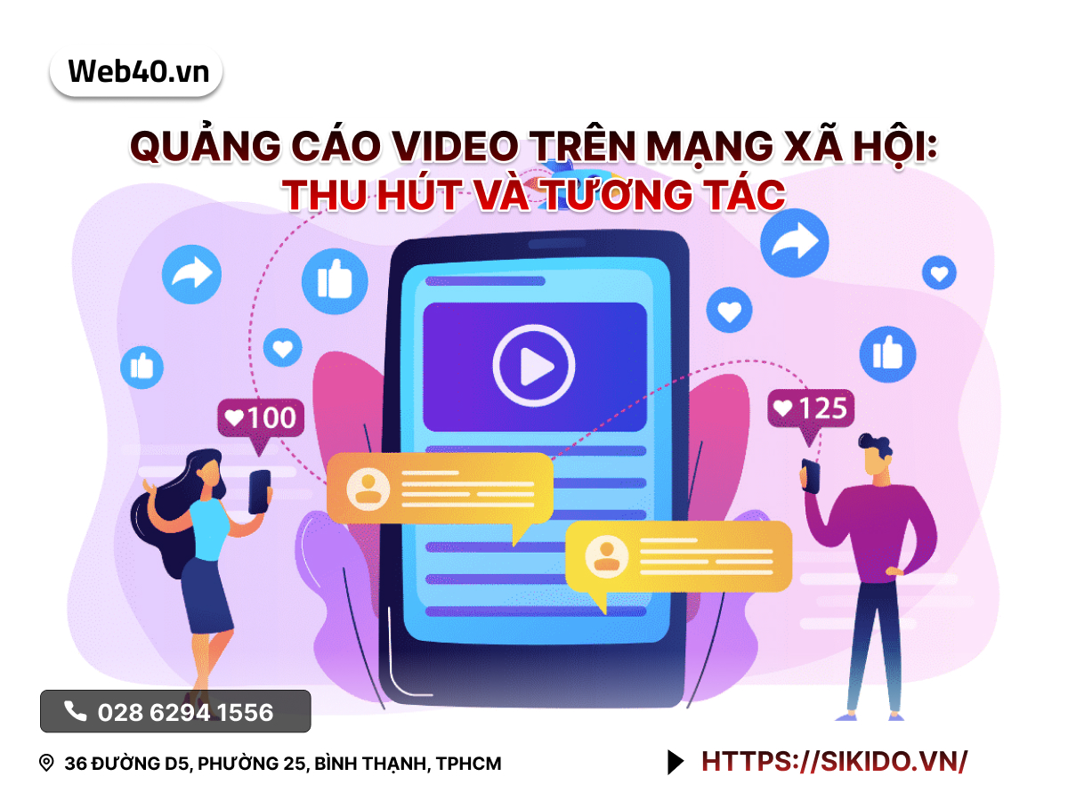 QUẢNG CÁO VIDEO TRÊN MẠNG XÃ HỘI: THU HÚT VÀ TƯƠNG TÁC