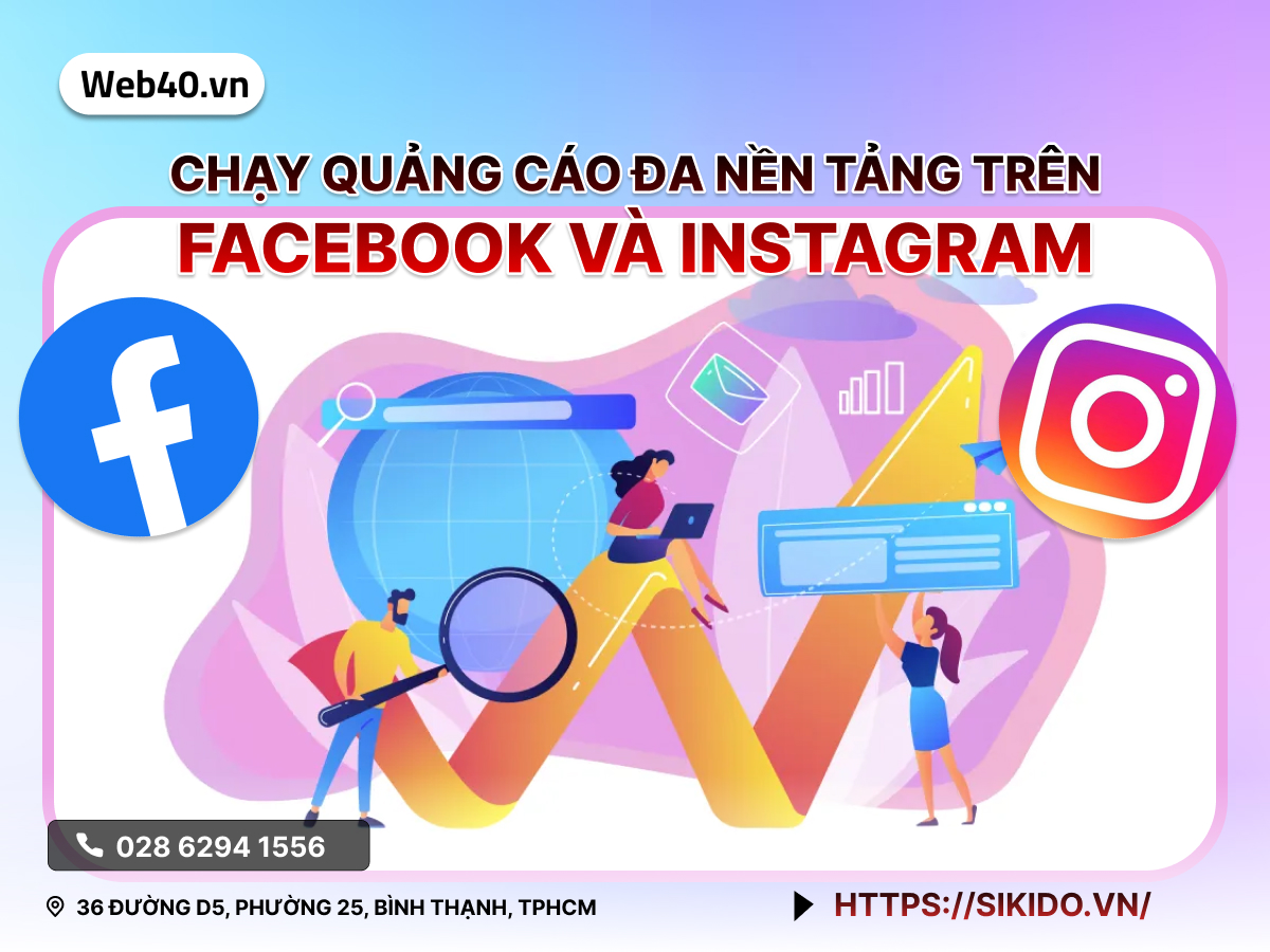 CHẠY QUẢNG CÁO ĐA NỀN TẢNG TRÊN FACEBOOK VÀ INSTAGRAM