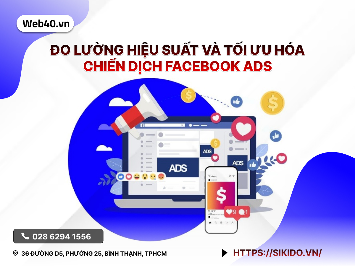 ĐO LƯỜNG HIỆU SUẤT VÀ TỐI ƯU HOÁ CHIẾN DỊCH FACEBOOK ADS