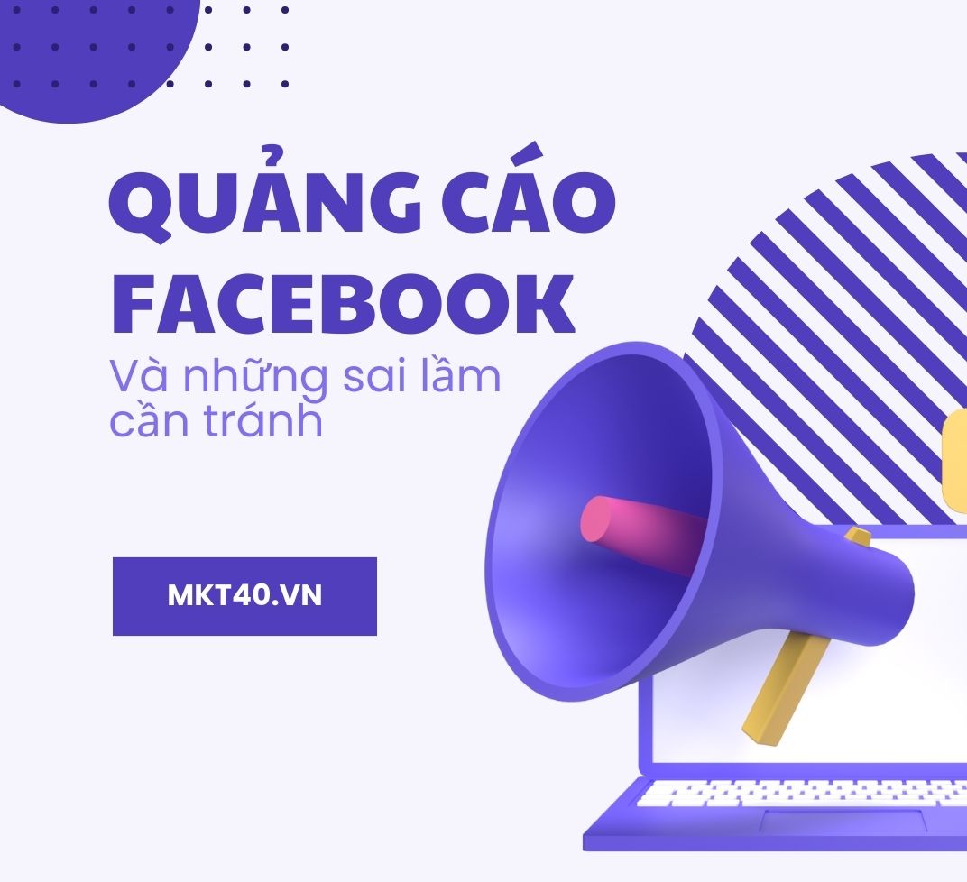 Những sai lầm cần tránh khi chạy quảng cáo Facebook